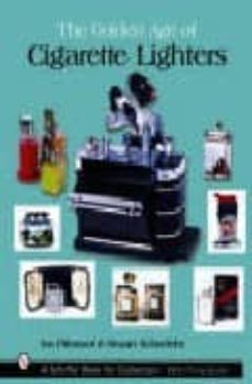 the golden age of cigarette lighters-ira pilossof-suart scneider-9780764319365