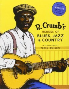 r. crumb s heroes of blues, jazz, and country-9780810930865