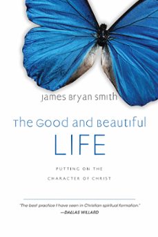 the good and beautiful life (ebook)-james bryan smith-9780830878765