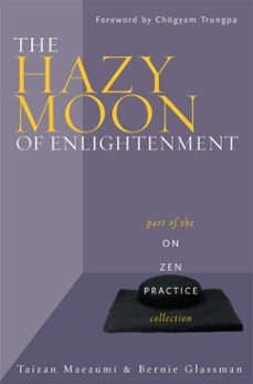 the hazy moon of enlightenment (ebook)-bernie glassman-taizan maezumi-9780861718665
