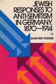 jewish responses to anti-semitism in germany, 1870-1914 (ebook)-sanford ragins-9780878201365