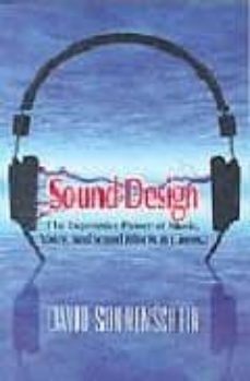 sound design: the expressive power of music, voice and sounds eff ects in cinema-david sonnenschein-9780941188265