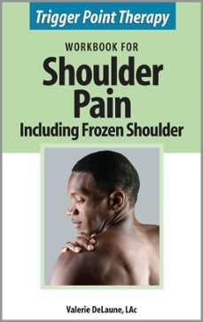 trigger point therapy workbook for shoulder pain including frozen shoulder (ebook)-valerie delaune-9780976124665