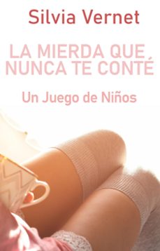 la mierda que nunca te conte. libro 1: un juego de niños (ebook)-silvia vernet-9781005396565