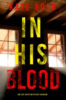in his blood (an eve hope fbi suspense thrillerbook 1) (ebook)-kate bold-9781094330365