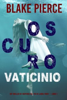 oscuro vaticinio (un thriller de suspense del fbi de laura frost  libro 1) (ebook)-blake pierce-9781094354965