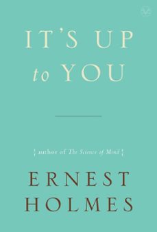 it's up to you (ebook)-ernest holmes-9781101478165