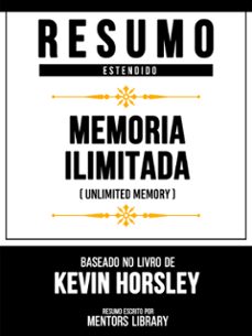 resumo estendido - memória ilimitada (unlimited memory) - baseado no livro de kevin horsley (ebook)-mentors library-mentors library-9781304956965