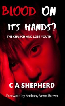 blood on its hands? the church &amp; lgbt youth (ebook)-c.a. shepherd-9781386216865