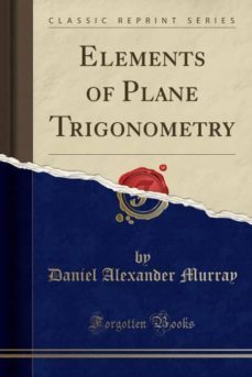 elements of plane trigonometry (classic reprint)-9781391618265