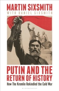 putin and the return of history-martin sixsmith-9781399409865