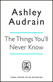 the things youll never know (ebook)-ashley audrain-9781405963565