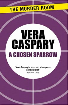 a chosen sparrow (ebook)-vera caspary-9781471918865