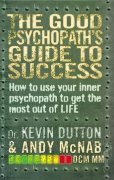 the good psychopath's guide to success (ebook)-andy mcnab-kevin dutton-9781473508965