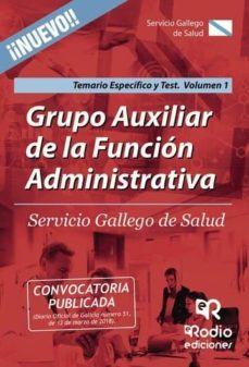 grupo auxiliar de la funcion administrativa. servicio gallego de salud. temario especifico y test. volumen 1 (ebook)-9781524311865