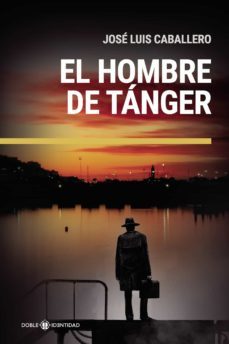 el hombre de tanger (ebook)-jose luis caballero-9781524315665