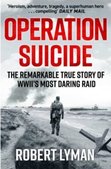 operation suicide-robert lyman-9781529440065
