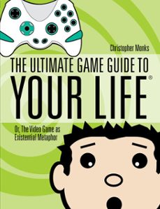the ultimate game guide to your life (ebook)-christopher monks-9781599633565
