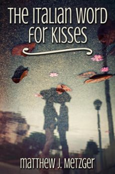 the italian word for kisses-matthew j. metzger-9781611528565