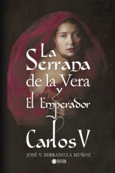 la serrana de la vera y el emperador carlos v (ebook)-9781635031065