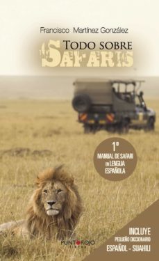 todo sobre safaris (ebook)-francisco martinez gonzalez-9781635032765