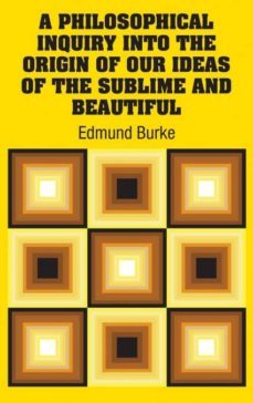 a philosophical inquiry into the origin of our ideas of the sublime and beautiful-9781731704665