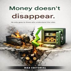 money doesn't disappear: he only goes to those who understand the rules. (ebook)-max editorial-9781779742865
