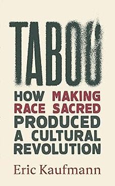 taboo : how making race sacred produced a cultural revolution-9781800752665