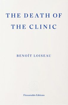 the death of the clinic (ebook)-benoît loiseau-9781804272565