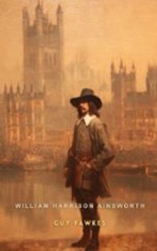 guy fawkes (ebook)-william harrison ainsworth-9781836103165