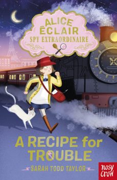 alice éclair, spy extraordinaire! a recipe for trouble (ebook)-sarah todd taylor-9781839940965