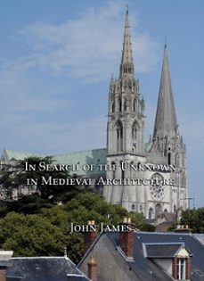in search of the unknown in medieval architecture (ebook)-john james-9781915837165