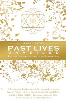 past lives unveiled (ebook)-barry eaton-9781925682465