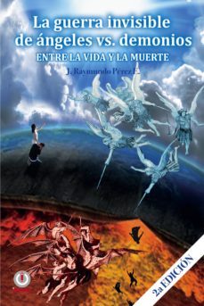la guerra invisible de angeles contra demonios (ebook)-raymundo j. perez e.-9781944278465