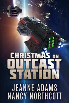 christmas on outcast station (ebook)-nancy northcott-jeanne adams-9781944570965
