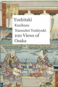 yoshitaki kunikazu nansuitei yoshiyuki 100 views of osaka-cristina berna-9781956773965