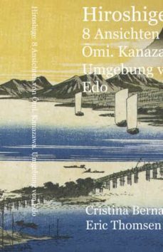 hiroshige  8 ansichten von mi. kanazawa. umgebung von edo-cristina berna-9781960269065