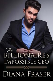 the billionaire's impossible ceo (ebook)-diana fraser-9781991021465