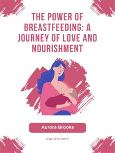 the power of breastfeeding- a journey of love and nourishment (ebook)-9781991115065