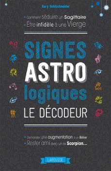 signes astrologiques, le decodeur (ebook)-gary goldschneider-9782035885265