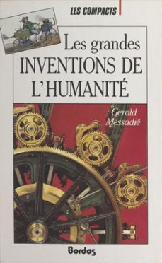 les grandes inventions de l'humanite (ebook)-gerald messadie-9782047607565