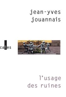 l'usage des ruines (ebook)-jean yves jouannais-9782072474965