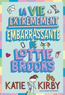 lottie brooks (tome 1) - la vie extremement embarrassante de lottie brooks (ebook)-katie kirby-9782075157865