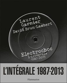 electrochoc, l'integrale 1987-2013 (ebook)-laurent garnier-david brun lambert-9782081323865