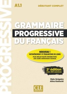 grammaire progressif du français. niveau debutant complet (a1.1). (3ème edition)-maia gregoire-alina kostucki-9782090362565