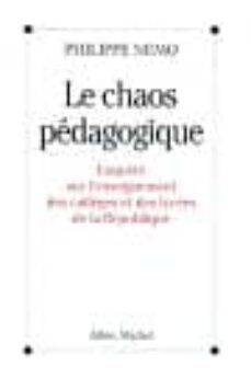 le chaos pedagogique : enquete pour l enseignement des collèges e t des lycees de la republique-philippe nemo-9782226059765