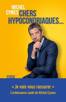 chers hypocondriaques... (ebook)-michel cymes-9782234085565
