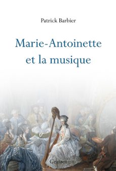 marie-antoinette et la musique (ebook)-patrick barbier-9782246824565