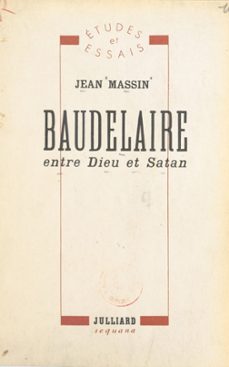 baudelaire, entre dieu et satan (ebook)-jean massin-9782260046165