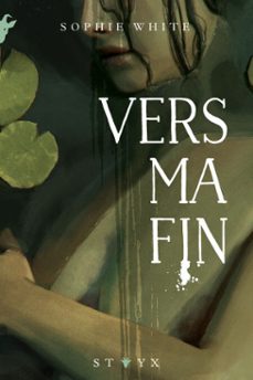 vers ma fin nouveauté roman d'horreur 2025 - prix shirley jackson - un roman inoubliable à la croisée du body horror et du folk horror (ebook)-sophie white-9782265159365